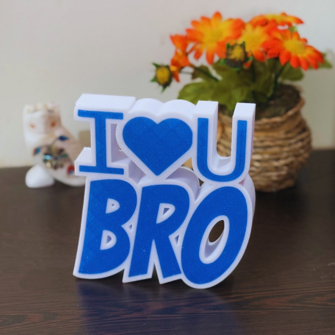 I LOVE U BRO TABLE TOP