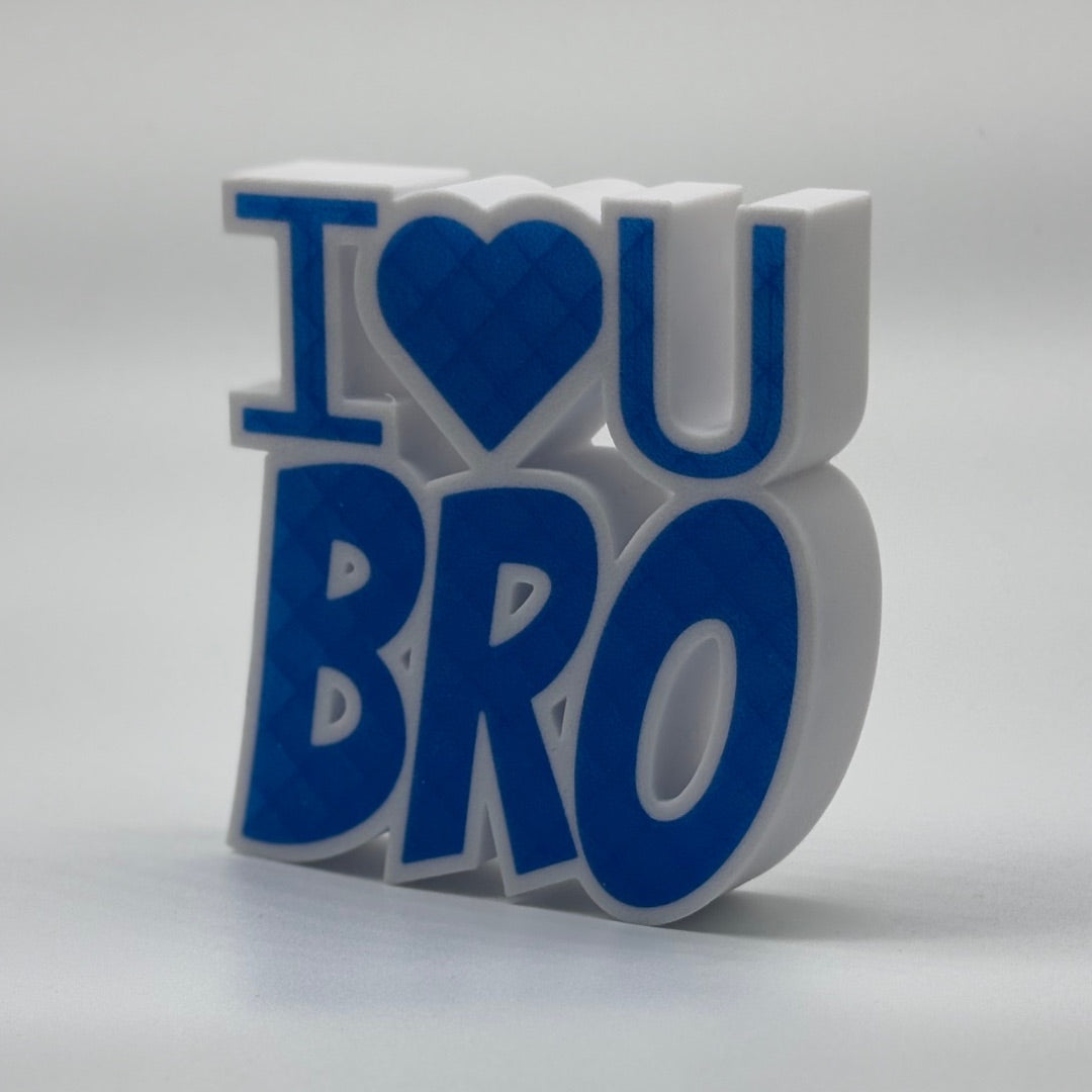 I LOVE U BRO TABLE TOP