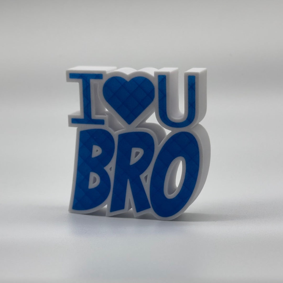 I LOVE U BRO TABLE TOP
