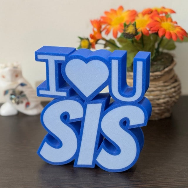 I LOVE U SIS TABLE TOP