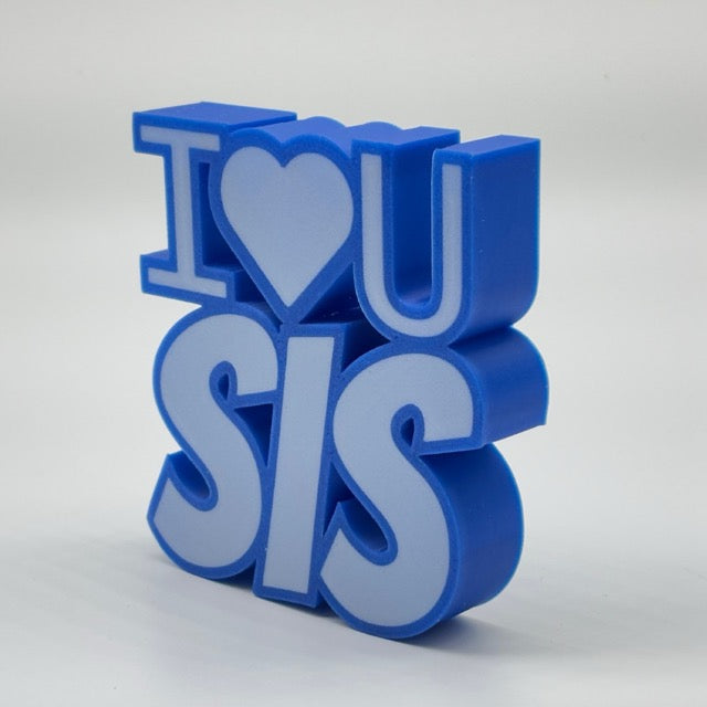 I LOVE U SIS TABLE TOP