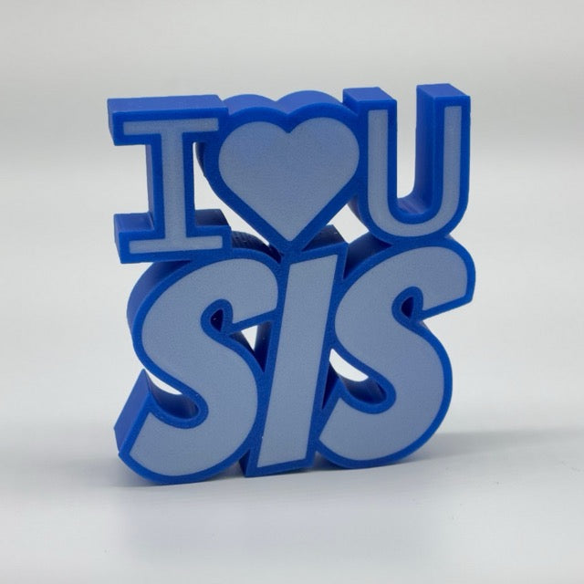 I LOVE U SIS TABLE TOP
