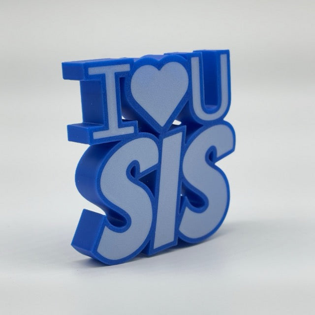 I LOVE U SIS TABLE TOP