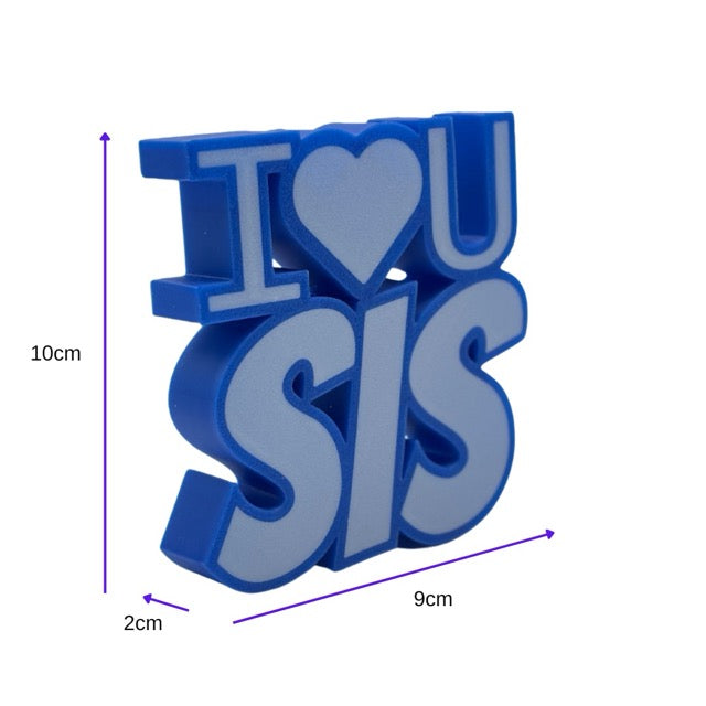 I LOVE U SIS TABLE TOP